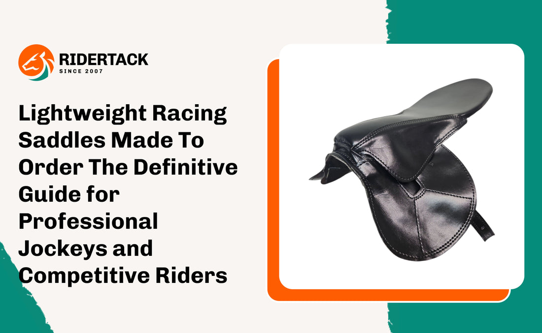 Lightweight Racing Saddles Made To Order: The Definitive Guide for Professional Jockeys and Competitive Riders